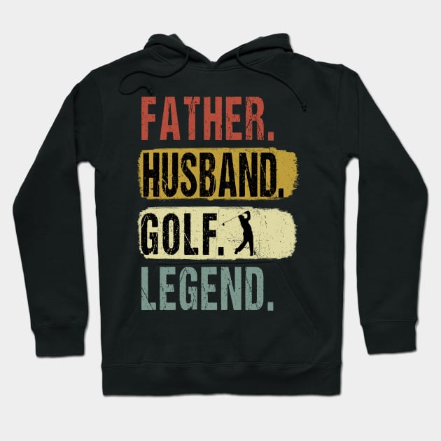 Father Husband Golf Legend Golf Dad Father's Day Hoodie by snnt